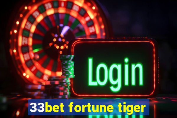 33bet fortune tiger